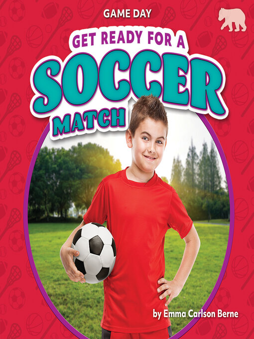 Title details for Get Ready for a Soccer Match by Emma Carlson Berne - Available
